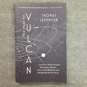 The Hunt for Vulcan by Thomas Levenson, And how Albert Einstein Destroyed....
